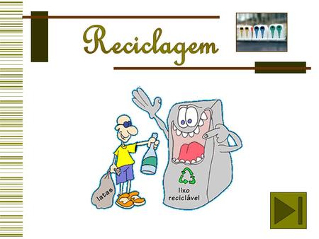 Reciclagem.