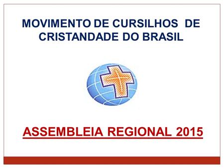MOVIMENTO DE CURSILHOS DE CRISTANDADE DO BRASIL