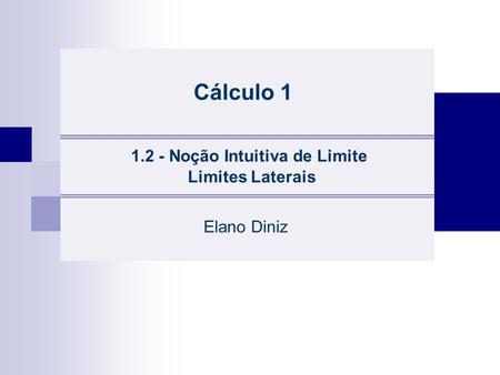1.2 - Noção Intuitiva de Limite