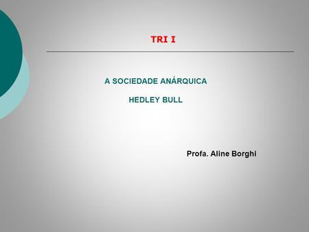 A SOCIEDADE ANÁRQUICA HEDLEY BULL