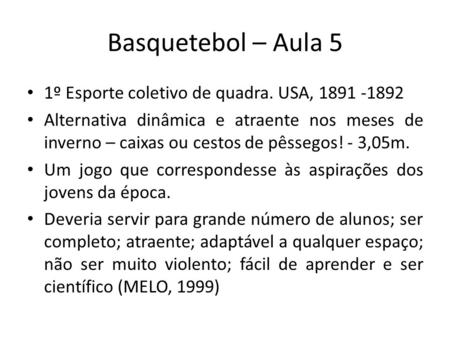 Basquetebol – Aula 5 1º Esporte coletivo de quadra. USA,