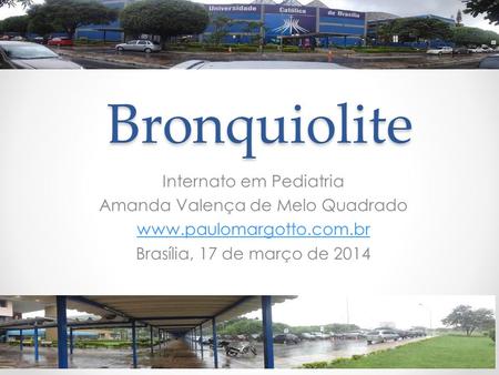 Bronquiolite Internato em Pediatria Amanda Valença de Melo Quadrado