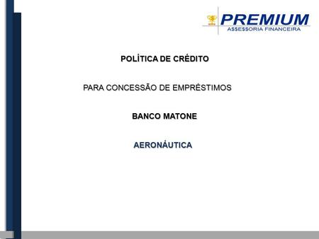 POLÍTICA DE CRÉDITO PARA CONCESSÃO DE EMPRÉSTIMOS BANCO MATONE