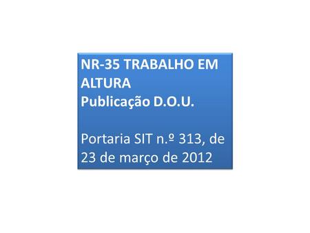 NR-35 TRABALHO EM ALTURA Publicação D.O.U.