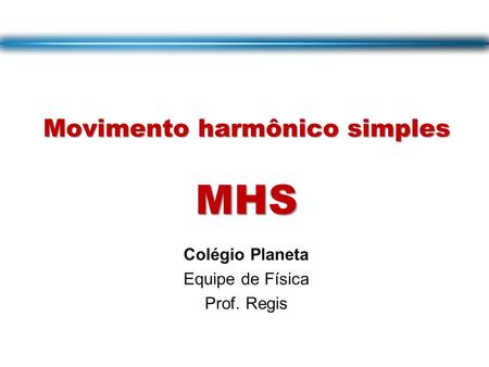 Movimento harmônico simples MHS