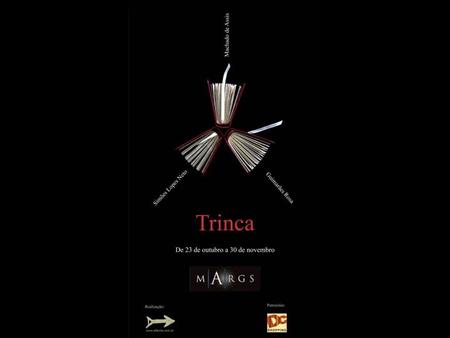 O PROJETO. O PROJETO O projeto Trinca originou-se em 2006, quando o grupo AFLECHA concebeu e realizou seu primeiro mini-livro, contendo o conto Quinta.