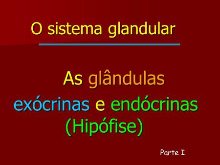 As glândulas exócrinas e endócrinas