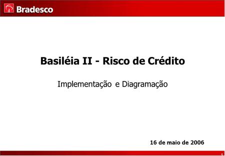 Basiléia II - Risco de Crédito Implementação e Diagramação