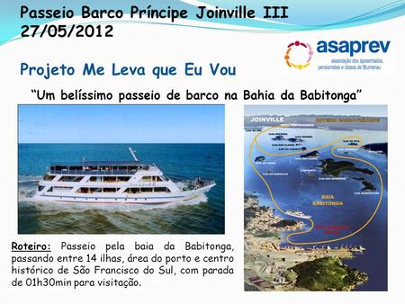 Passeio Barco Príncipe Joinville III 27/05/ Projeto Me Leva que Eu Vou