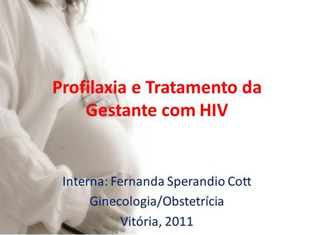 Profilaxia e Tratamento da Gestante com HIV