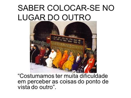 SABER COLOCAR-SE NO LUGAR DO OUTRO
