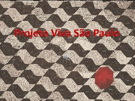 Projeto Viva São Paulo.
