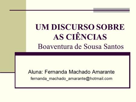 UM DISCURSO SOBRE AS CIÊNCIAS Boaventura de Sousa Santos