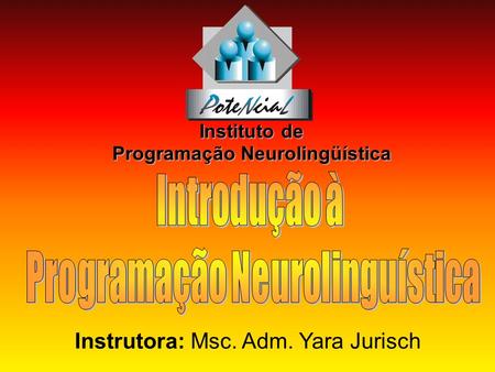 Programação Neurolingüística Programação Neurolinguística