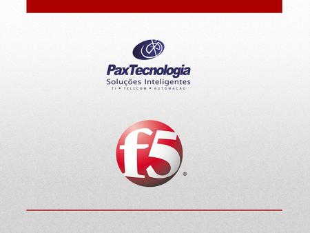 A F5 fornece soluções que tornam os aplicativos seguros, rápidos e disponíveis para todos, ajudando as companhias a obter melhor retorno pelo seu investimento.