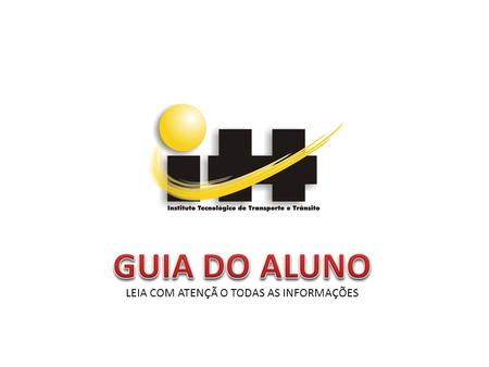 GUIA DO ALUNO LEIA COM ATENÇÃ O TODAS AS INFORMAÇÕES.