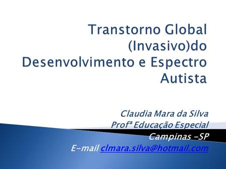 Transtorno Global (Invasivo)do Desenvolvimento e Espectro Autista
