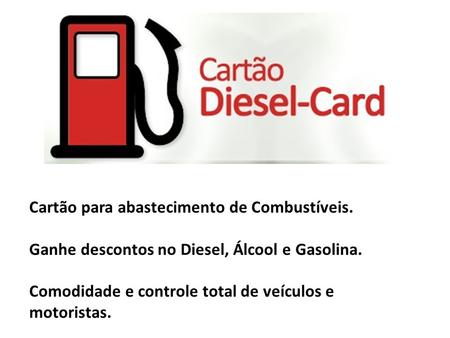 Cartão para abastecimento de Combustíveis.