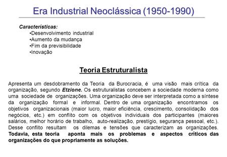 Era Industrial Neoclássica ( )