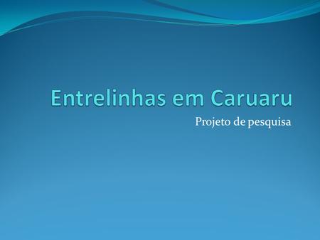 Entrelinhas em Caruaru