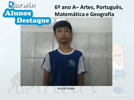 6º ano A– Artes, Português, Matemática e Geografia