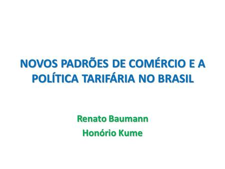 NOVOS PADRÕES DE COMÉRCIO E A POLÍTICA TARIFÁRIA NO BRASIL