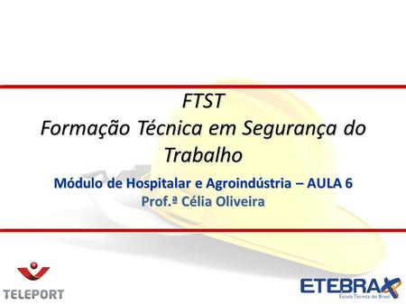Módulo de Hospitalar e Agroindústria – AULA 6 Prof.ª Célia Oliveira
