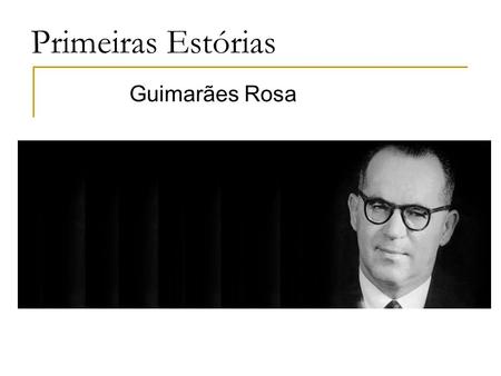 Primeiras Estórias Guimarães Rosa.