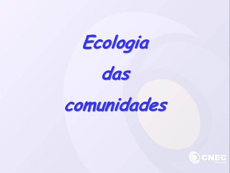 Ecologia das comunidades.