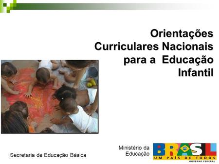 Orientações Curriculares Nacionais para a Educação Infantil
