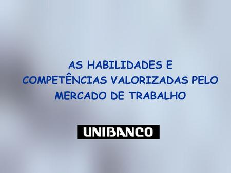 COMPETÊNCIAS VALORIZADAS PELO MERCADO DE TRABALHO