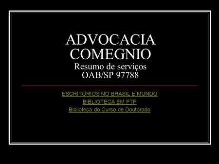 ADVOCACIA COMEGNIO Resumo de serviços OAB/SP 97788