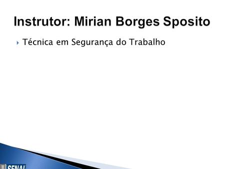 Instrutor: Mirian Borges Sposito