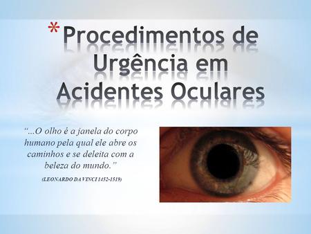 Procedimentos de Urgência em Acidentes Oculares
