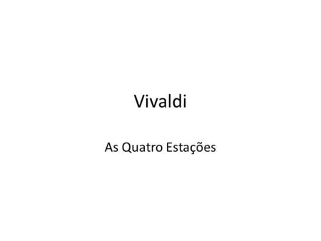 Vivaldi As Quatro Estações.