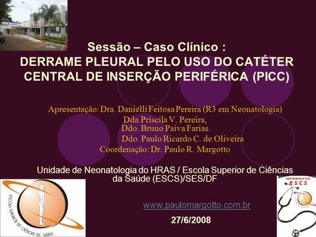 Apresentação: Dra. Danielli Feitosa Pereira (R3 em Neonatologia)