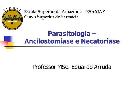 Parasitologia – Ancilostomíase e Necatoríase