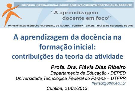 Profa. Dra. Flávia Dias Ribeiro Departamento de Educação - DEPED