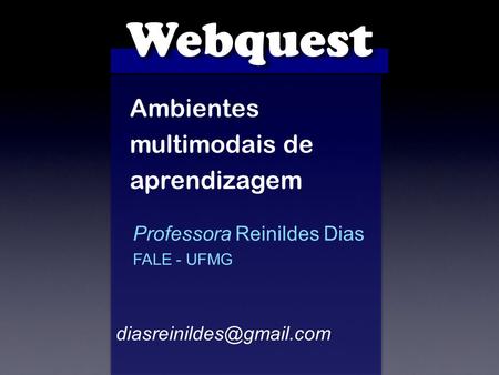 Webquest Ambientes multimodais de aprendizagem
