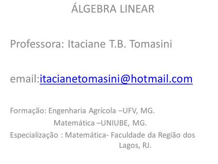 Professora: Itaciane T.B. Tomasini
