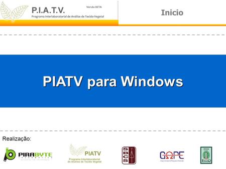 Inicio PIATV para Windows Realização:.