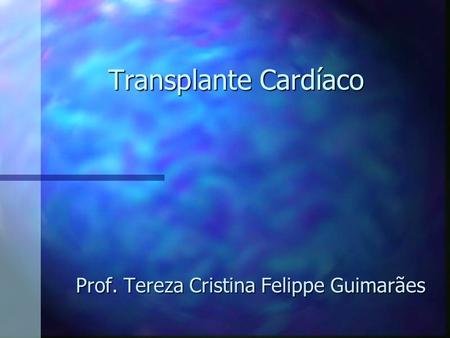 Prof. Tereza Cristina Felippe Guimarães