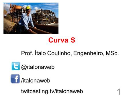 Curva S Prof. Ítalo Coutinho, Engenheiro, /italonaweb