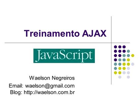 Treinamento AJAX Waelson Negreiros   Blog: