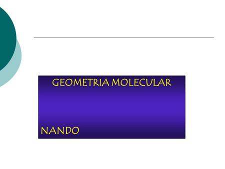 GEOMETRIA MOLECULAR NANDO.