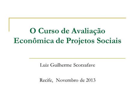 O Curso de Avaliação Econômica de Projetos Sociais