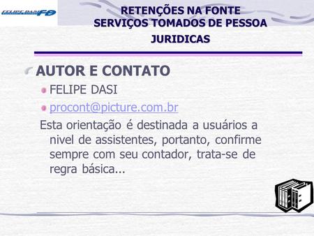 RETENÇÕES NA FONTE SERVIÇOS TOMADOS DE PESSOA JURIDICAS