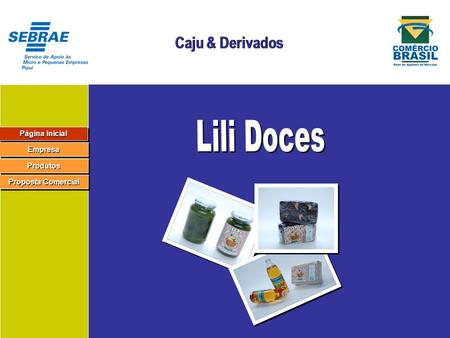 Lili Doces Caju & Derivados Página Inicial Empresa Produtos