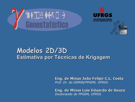 Modelos 2D/3D Estimativa por Técnicas de Krigagem