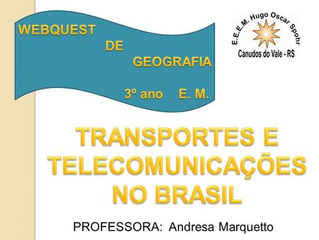 TRANSPORTES E TELECOMUNICAÇÕES NO BRASIL
